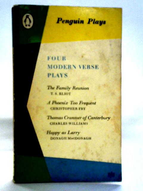 Four Modern Verse Plays: T.S. Eliot etc By E. Martin Browne Ed.