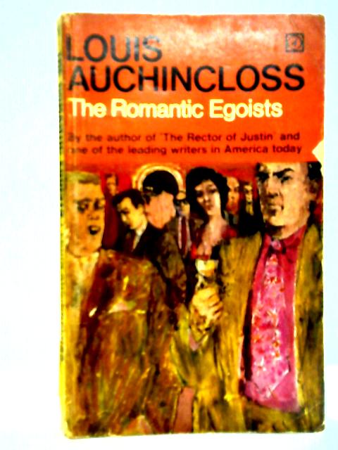 The Romantic Egoists By Louis Auchincloss