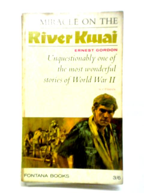 Miracle On The River Kwai By Ernest Gordon