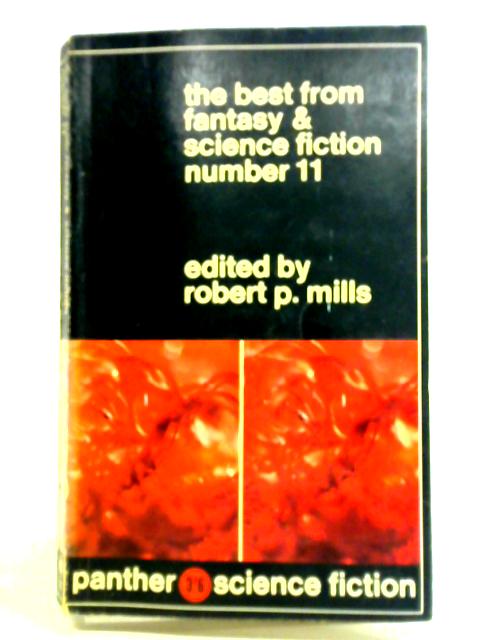 The Best from Fantasy and Science Fiction Number 11 By Robert P. Mills