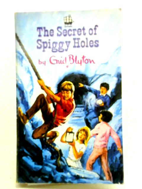 The Secret of Spiggy Holes By Enid Blyton