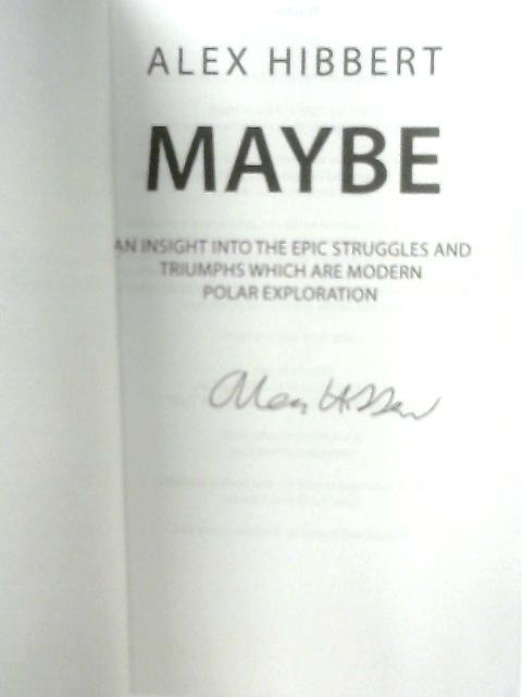 Maybe By Alex Hibbert