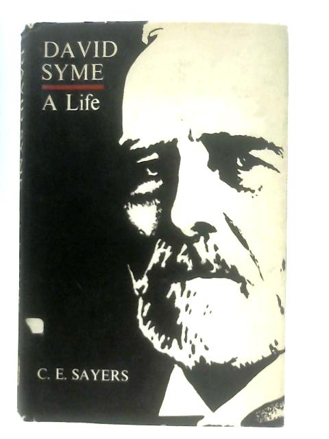 David Syme: A Life von C. E. Sayers