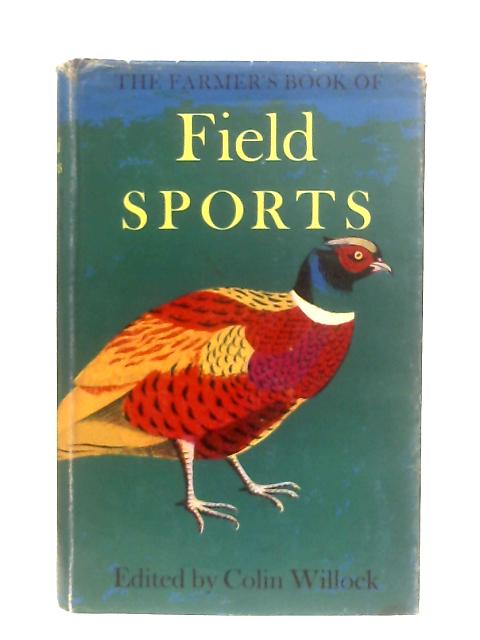 The Farmers book of Field Sports By Colin Willock