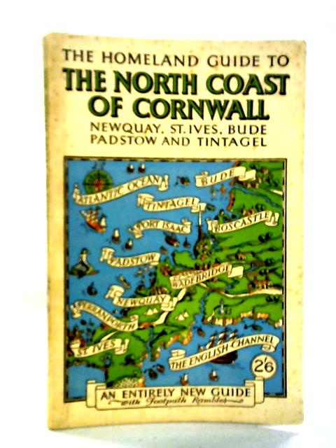 The Homeland Guide to The North Coast of Cornwall By H. M. Cresswell Payne