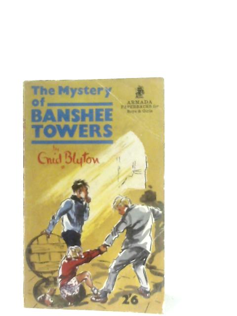 The Mystery of Banshee Towers By Enid Blyton