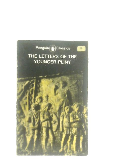 The L0etters of the Younger Pliny By Betty Radice (Ed.)