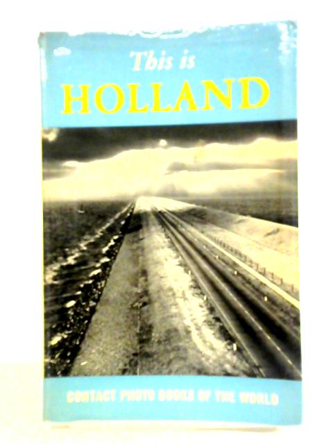 This is Holland By C. J. Kelk