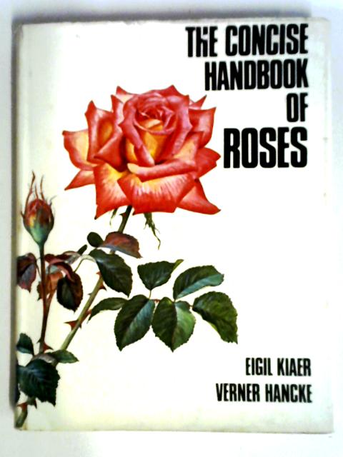 The Concise Handbook of Roses von Eigil Kiager & Verner Hancke