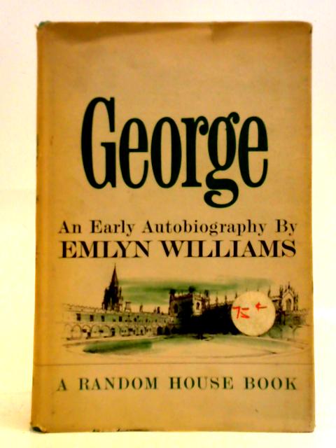 George An Early Autobiography By Emlyn Williams