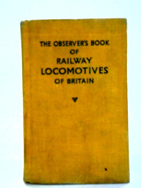 The Observer's Book Of Railway Locomotives von Ernest F. Carter