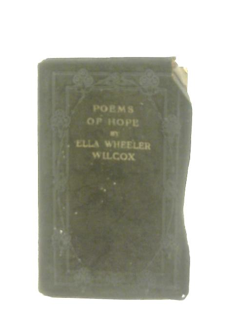 Poems of Hope By Ella Wheeler Wilcox