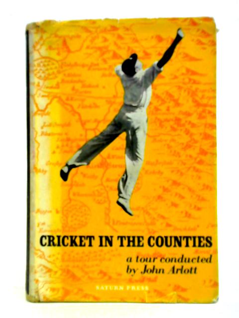 Cricket In The Counties: Studies Of The First-class Counties In Action von W. E. Bowes et al