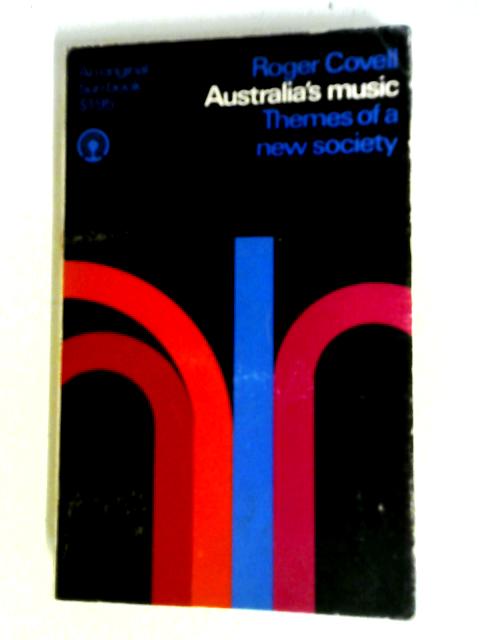 Australia's Music Themes Of A New Society par Robert Covell
