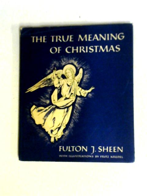 The True Meaning Of Christmas By Fulton J Sheen