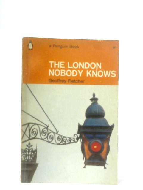 The London Nobody Knows By Geoffrey S. Fletcher
