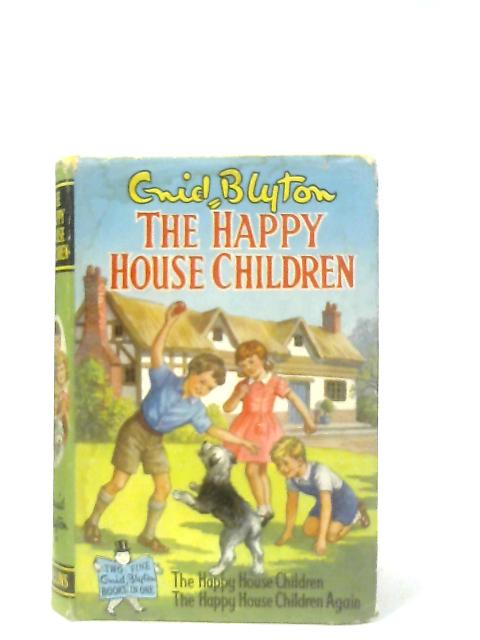 The Happy House Children By Enid Blyton