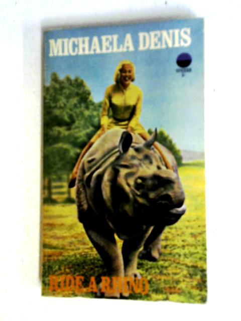 Ride A Rhino By Michaela Denis