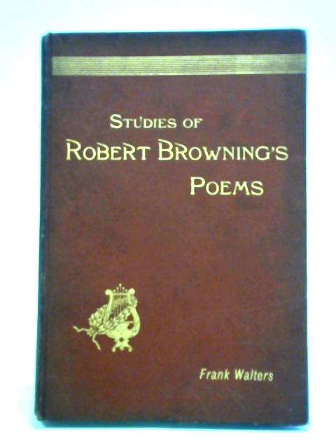 Studies of Some of Robert Browning's Poems par Frank Walters