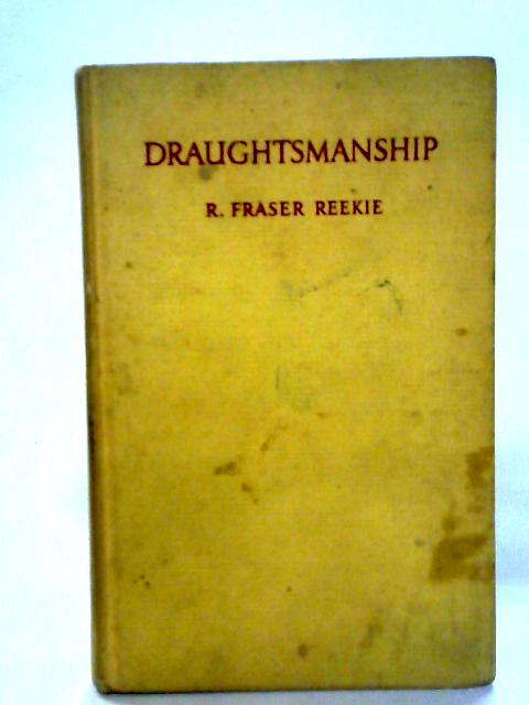 Draughtsmanship By R. Fraser Reekie