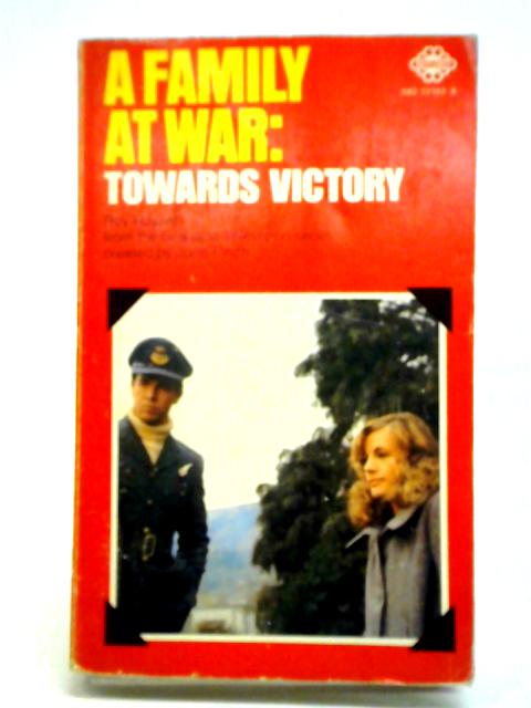 A Family at War: Towards Victory By Roy Russell