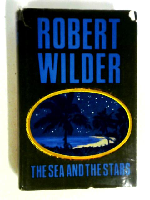The Sea and the Stars par Robert Wilder