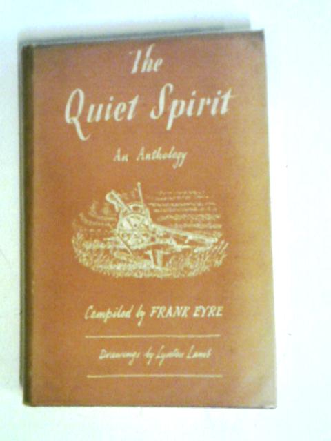 The Quiet Spirit An Anthology By Frank Eyre