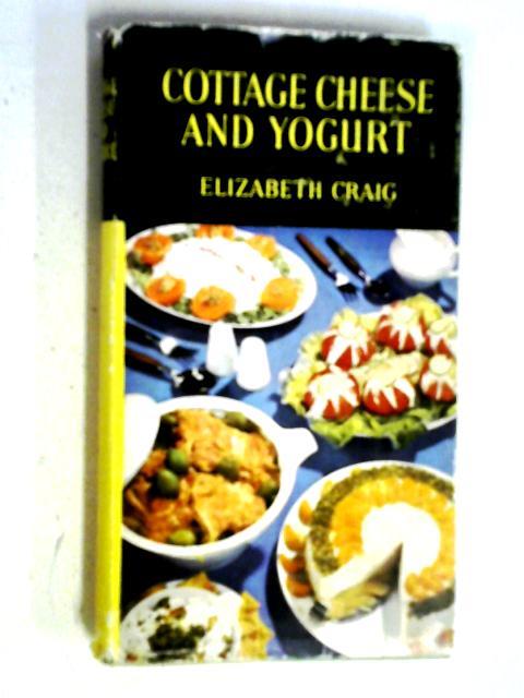 Cottage Cheese And Yogurt (Home Entertaining Series) von Elizabeth Craig