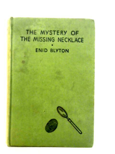 The Mystery Of The Missing Necklace By Enid Blyton