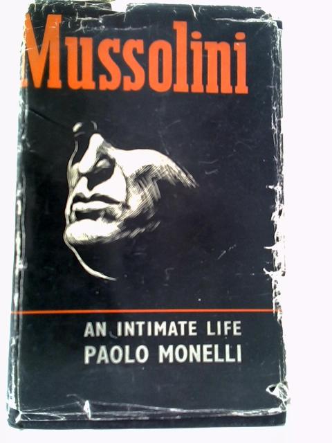 Mussolini: An Intimate life von Paolo Monelli