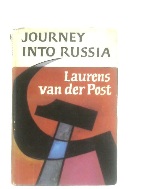 Journey into Russia von Van Der Post, Laurens.