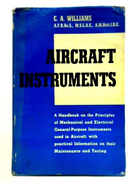 Aircraft Instruments By C. A. Williams