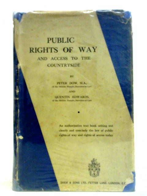 Public Rights Of Way And Access To The Countryside By Peter Dow et al