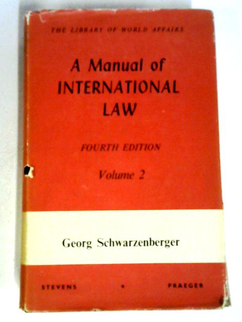 Manual of International Law Vol.II (Library of World Affairs) By Georg Schwarzenberger