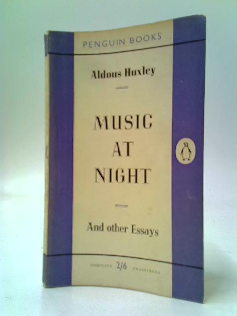 Music At Night And Other Essays By Aldous Huxley