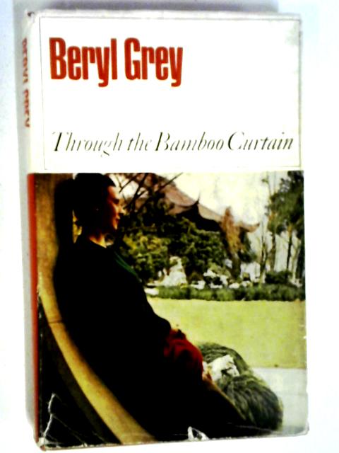 Through the Bamboo Curtain von Beryl Grey