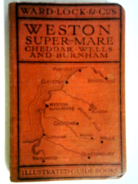 A Pictorial and Descriptive Guide to Weston-Super-Mare von Anon