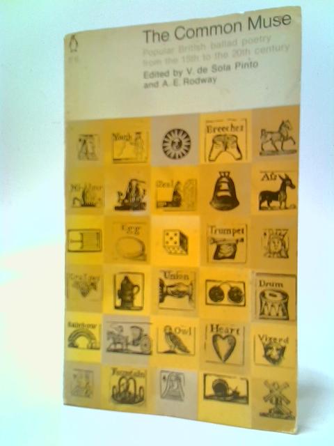 The Common Muse: An Anthology of Popular British Ballad Poetry, 15th-20th Century von Vivian De Sola Pinto & Allen Rodway