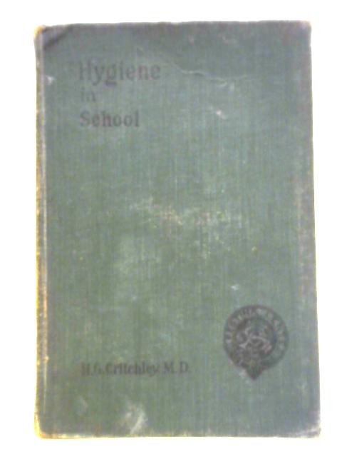 Hygiene In School By Harry G. Critchley