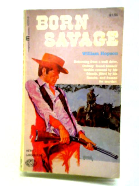 Born Savage By William Hopson