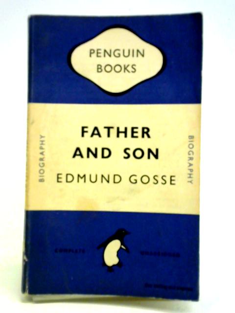 Father And Son: A Study Of Two Temperaments von Edmund Gosse