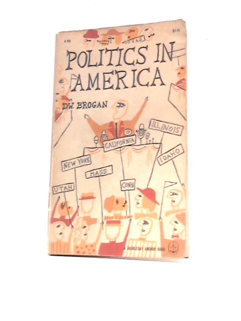 Politics in America von D. W Brogan