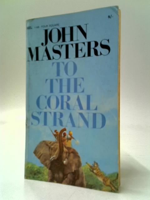 To The Coral Strand By John Masters