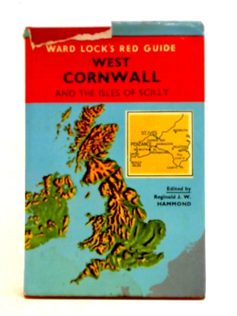 West Cornwall And The Isles Of Scilly, St. Ives, Penzance, Land's End, Lizard By J. W. Hammond (Ed.)