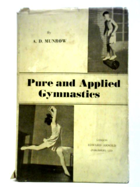 Pure and Applied Gymnastics By Albert Davis Munrow