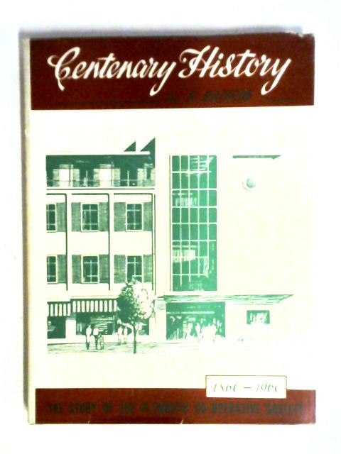 Centenary History; A Hundred Years Of Co-Operation In Plymouth By Robert Briscoe