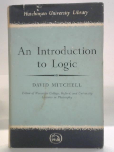 An Introduction to Logic. By David Mitchell