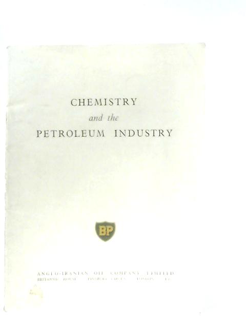 Chemistry and the Petroleum Industry By Anon