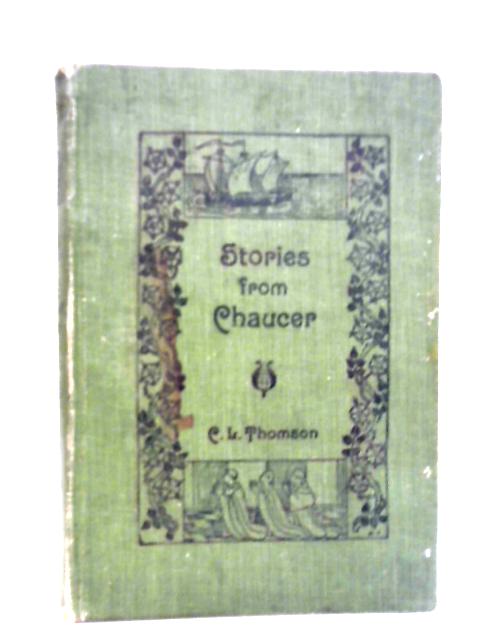 Tales from Chaucer: Told by Clara L. Thomson von Geoffrey Chaucer