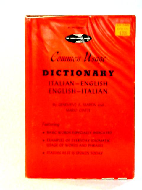 Common Usage Dictionary: Italian English By Genevieve A. Martin and Mario Ciatti